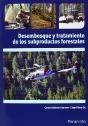 Desembosque Y Tratamiento De Los Subproductos Forestales - Preview