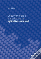 Desenvolvimento E Arquitetura De Aplicativos Android