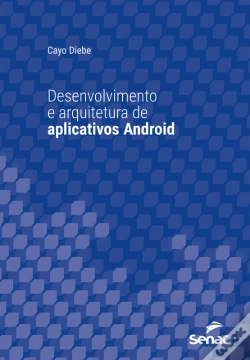 Capa do artigo Desenvolvimento E Arquitetura De Aplicativos Android