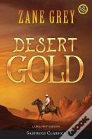 Desert Gold (Annotated, Large Print)