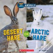 Desert Hare Or Arctic Hare (Wild World: Hot And Cold Animals)