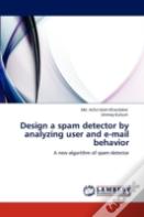 Design A Spam Detector By Analyzing User And E-Mail Behavior