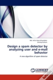 Capa do artigo Design A Spam Detector By Analyzing User And E-Mail Behavior