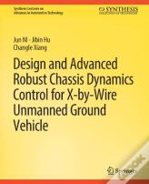 Design And Advanced Robust Chassis Dynamics Control For X-By-Wire Unmanned Ground Vehicle