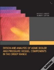 Design And Analysis Of Asme Boiler & Pressure Vessel Components In The Creep Range