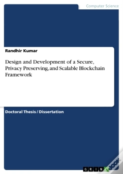 Capa do artigo Design And Development Of A Secure, Privacy Preserving, And Scalable Blockchain Framework