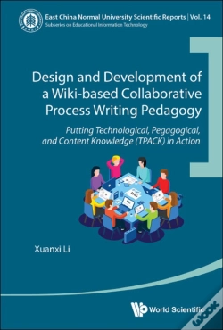 Capa do artigo Design And Development Of A Wiki-Based Collaborative Process Writing Pedagogy: Putting Technological, Pedagogical, And Content Knowledge (Tpack) In Ac