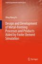Design And Development Of Metal-Forming Processes And Products Aided By Finite Element Simulation - Preview