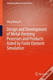 Capa do artigo Design And Development Of Metal-Forming Processes And Products Aided By Finite Element Simulation