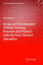 Design And Development Of Metal-Forming Processes And Products Aided By Finite Element Simulation - Preview