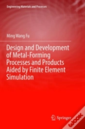 Capa do artigo Design And Development Of Metal-Forming Processes And Products Aided By Finite Element Simulation