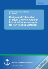 Design And Fabrication Of Equal Channel Angular Extrusion Process Analysis For Non-Ferrous Materials