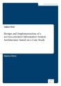 Design And Implementation Of A Service-Oriented Information System Architecture Based On A Case Study - Preview