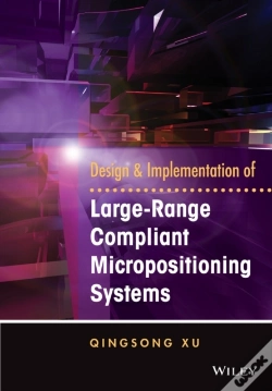 Capa do artigo Design And Implementation Of Large-Range Compliant Micropositioning Systems