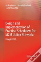Design And Implementation Of Practical Schedulers For M2m Uplink Networks
