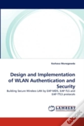 Design And Implementation Of Wlan Authentication And Security
