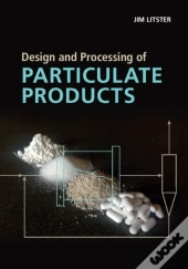 Design And Processing Of Particulate Products