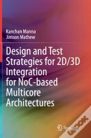 Design And Test Strategies For 2d/3d Integration For Noc-Based Multicore Architectures