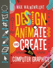 Capa do artigo Design, Animate And Create With Computer Graphics