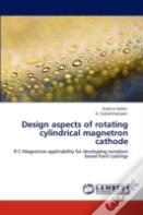 Design Aspects Of Rotating Cylindrical Magnetron Cathode