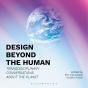 Design Beyond The Human - Preview