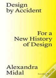 Design By Accident - For A New History Of Design