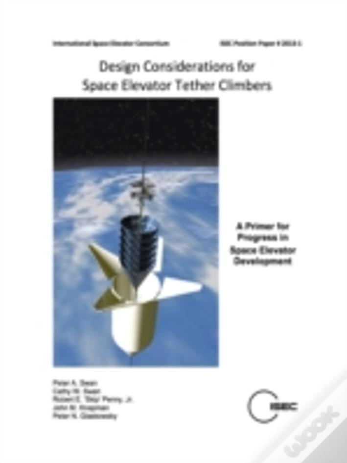 Design Considerations For Space Elevator Tether Climbers