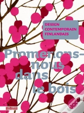 Design Contemporain Finlandais : Promenons-Nous Dans Le Bois