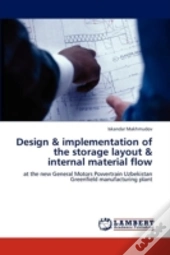 Design & Implementation Of The Storage Layout & Internal Material Flow