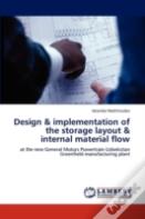 Design & Implementation Of The Storage Layout & Internal Material Flow