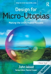 Design For Micro-Utopias