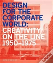 Design For The Corporate World: Creativity On The Line, 1950-1975