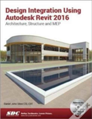 Design Integration Using Autodesk Revit 2016