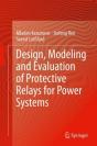 Design, Modeling And Evaluation Of Protective Relays For Power Systems - Preview