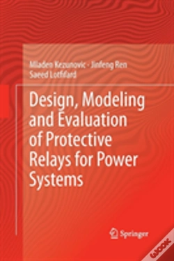 Capa do artigo Design, Modeling And Evaluation Of Protective Relays For Power Systems