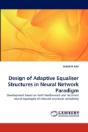 Design Of Adaptive Equaliser Structures In Neural Network Paradigm - Preview