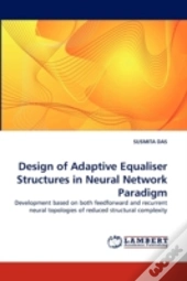 Design Of Adaptive Equaliser Structures In Neural Network Paradigm