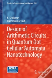 Design Of Arithmetic Circuits In Quantum Dot Cellular Automata Nanotechnology