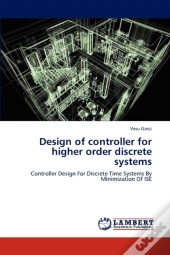 Design Of Controller For Higher Order Discrete Systems