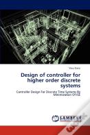 Design Of Controller For Higher Order Discrete Systems