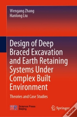 Capa do artigo Design Of Deep Braced Excavation And Earth Retaining Systems Under Complex Built Environment