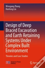 Capa do artigo Design Of Deep Braced Excavation And Earth Retaining Systems Under Complex Built Environment