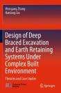 Design Of Deep Braced Excavation And Earth Retaining Systems Under Complex Built Environment - Preview