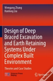 Capa do artigo Design Of Deep Braced Excavation And Earth Retaining Systems Under Complex Built Environment
