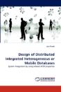 Design Of Distributed Integrated Heterogeneous Or Mobile Databases - Preview