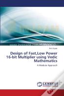 Design Of Fast,Low Power 16-Bit Multiplier Using Vedic Mathematics