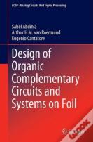 Design Of Organic Complementary Circuits And Systems On Foil