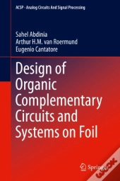 Design Of Organic Complementary Circuits And Systems On Foil