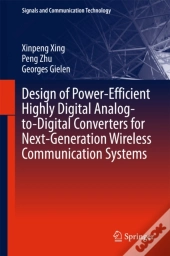 Design Of Power-Efficient Highly Digital Analog-To-Digital Converters For Next-Generation Wireless Communication Systems