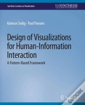 Design Of Visualizations For Human-Information Interaction